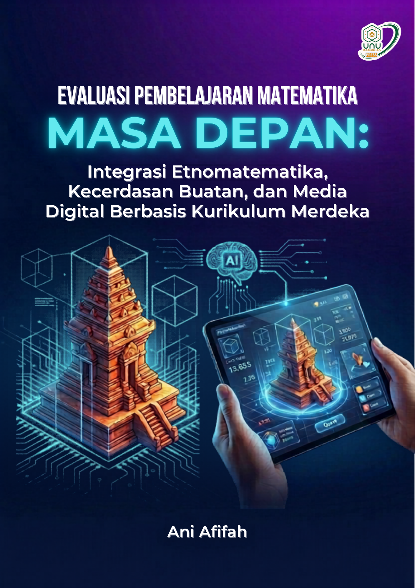 Evaluasi Pembelajaran Matematika Masa Depan: Integrasi Etnomatematika, Kecerdasan Buatan, Dan Media Digital Berbasis Kurikulum Merdeka