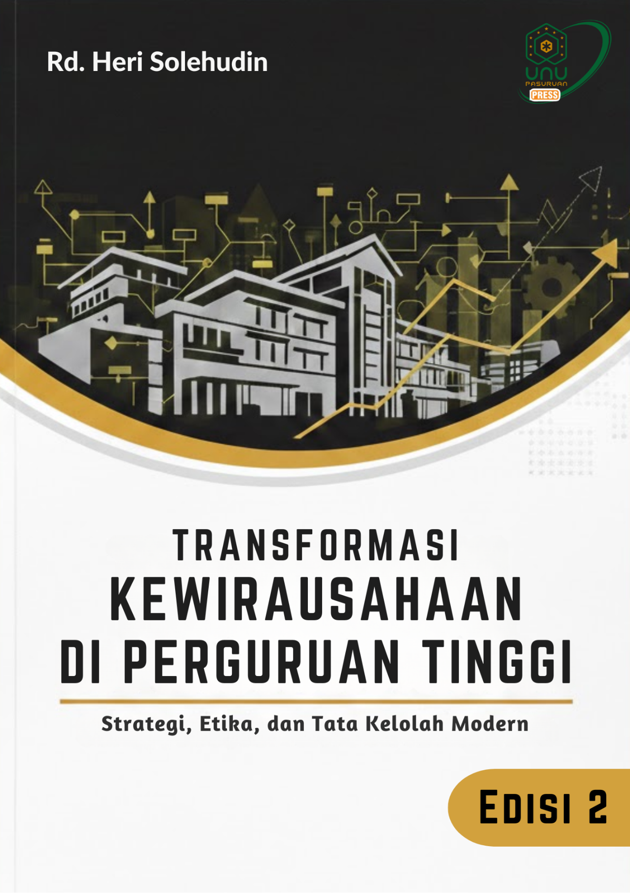 Modul KEWIRAUSAHAAN: Tranformasi Kewirausahaan di Perguruan Tinggi: Strategi, Etika, dan Tata Kelola Usaha Modern (Edisi 2)