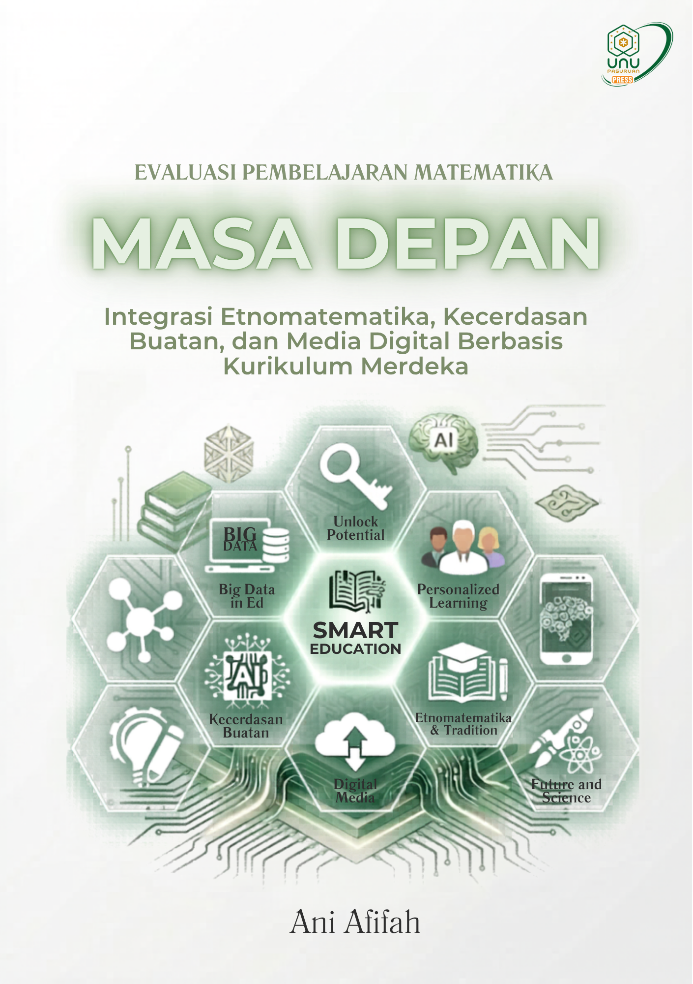 Evaluasi Pembelajaran Matematika Masa Depan: Integrasi Etnomatematika, Kecerdasan Buatan, Dan Media Digital Berbasis Kurikulum Merdeka ( Edisi Kedua )