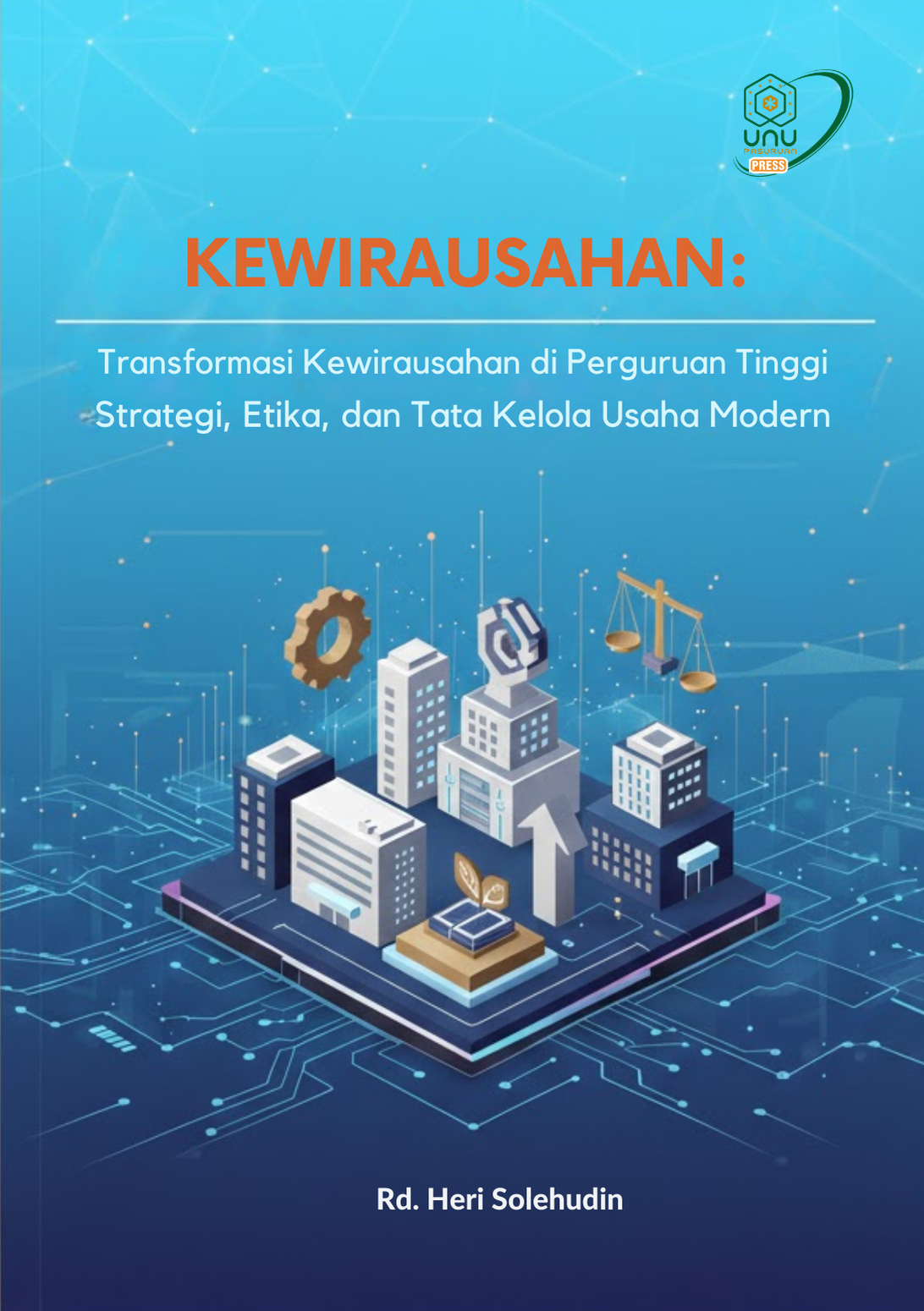 Modul KEWIRAUSAHAAN: Tranformasi Kewirausahaan di Perguruan Tinggi: Strategi, Etika, dan Tata Kelola Usaha Modern (Edisi 1)