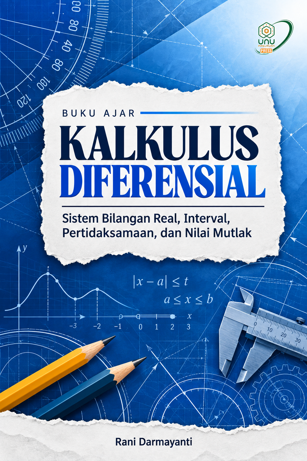 Cover FONDASI KALKULUS DIFERENSIAL: Sistem Bilangan Real, Garis Bilangan, Interval, Pertidaksamaan, dan Nilai Mutlak
