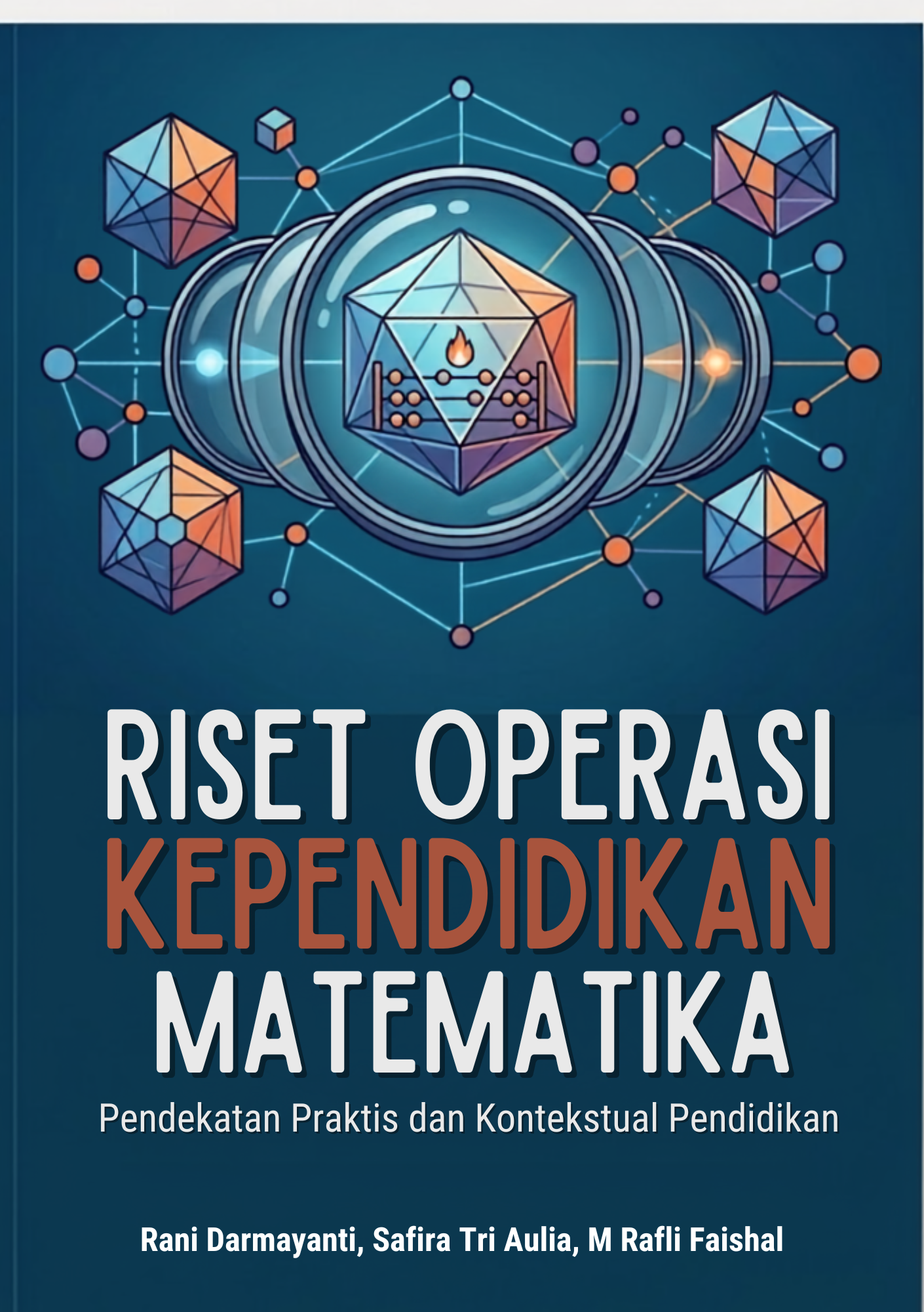RISET OPERASI KEPENDIDIKAN MATEMATIKA Pendekatan Praktis dan Kontekstual Pendidikan