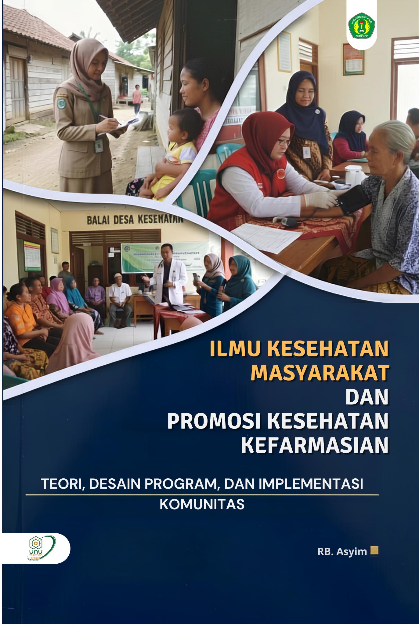 ILMU KESEHATAN MASYARAKAT DAN PROMOSI KESEHATAN KEFARMASIAN : Teori, Desain Program, dan Implementasi Komunitas