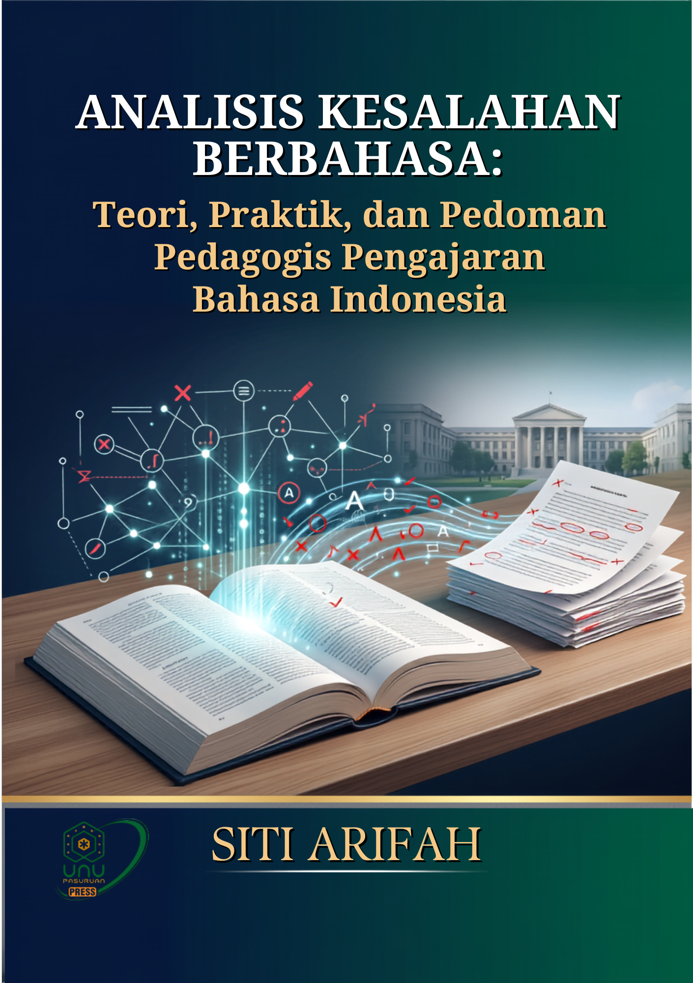 ANALISIS KESALAHAN BERBAHASA: Teori, Praktik, dan Pedoman Pedagogis Pengajaran Bahasa Indonesia