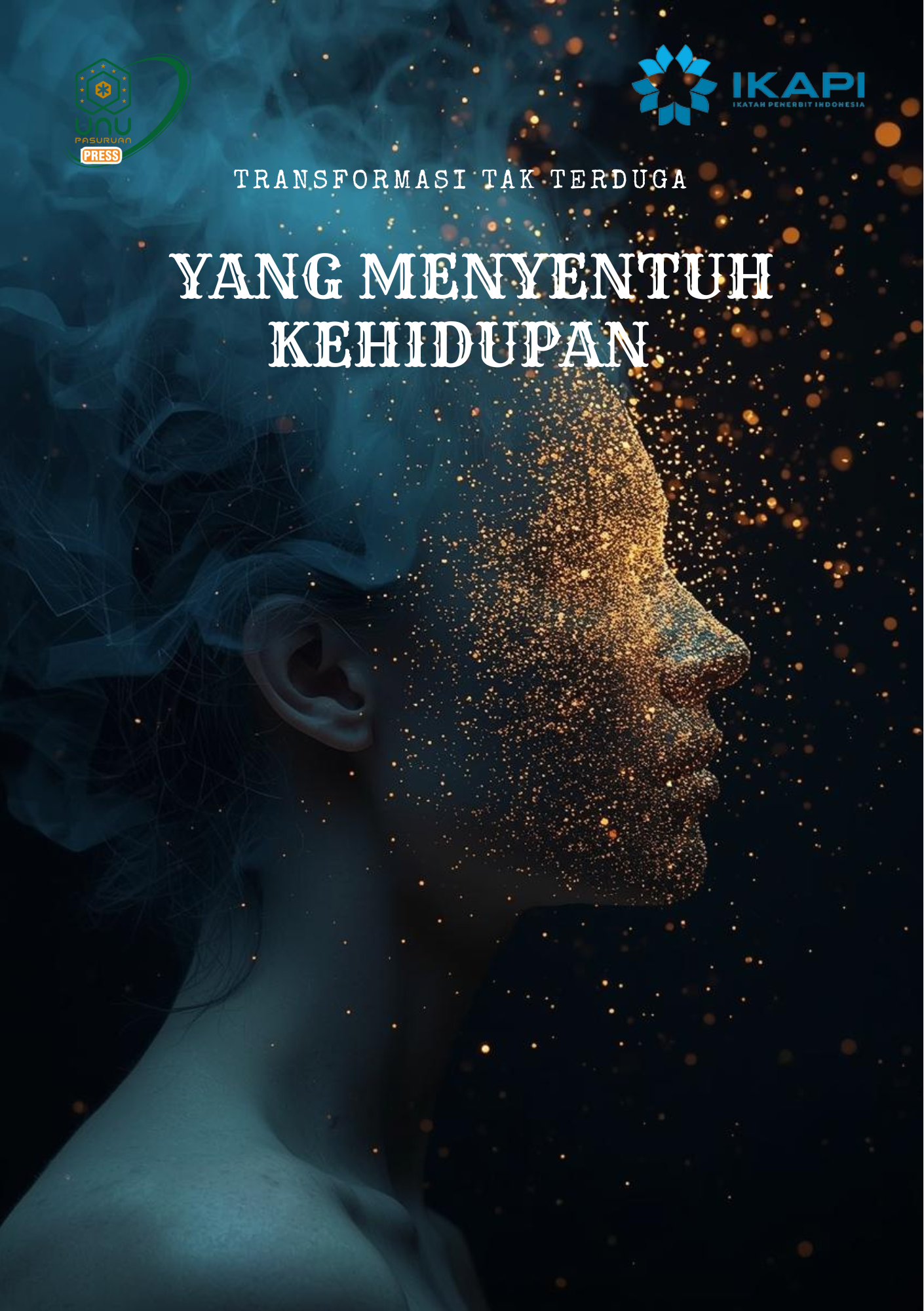 TRANSFORMASI TAK TERDUGA YANG MENYENTUH KEHIDUPAN