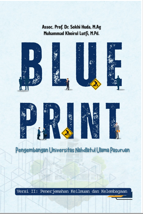 DESAIN BLUEPRINT PENGEMBANGAN  UNIVERSITAS NAHDLATUL ULAMA PASURUAN (Versi 2: Penerjemahan Keilmuan dan Kelembagaan)