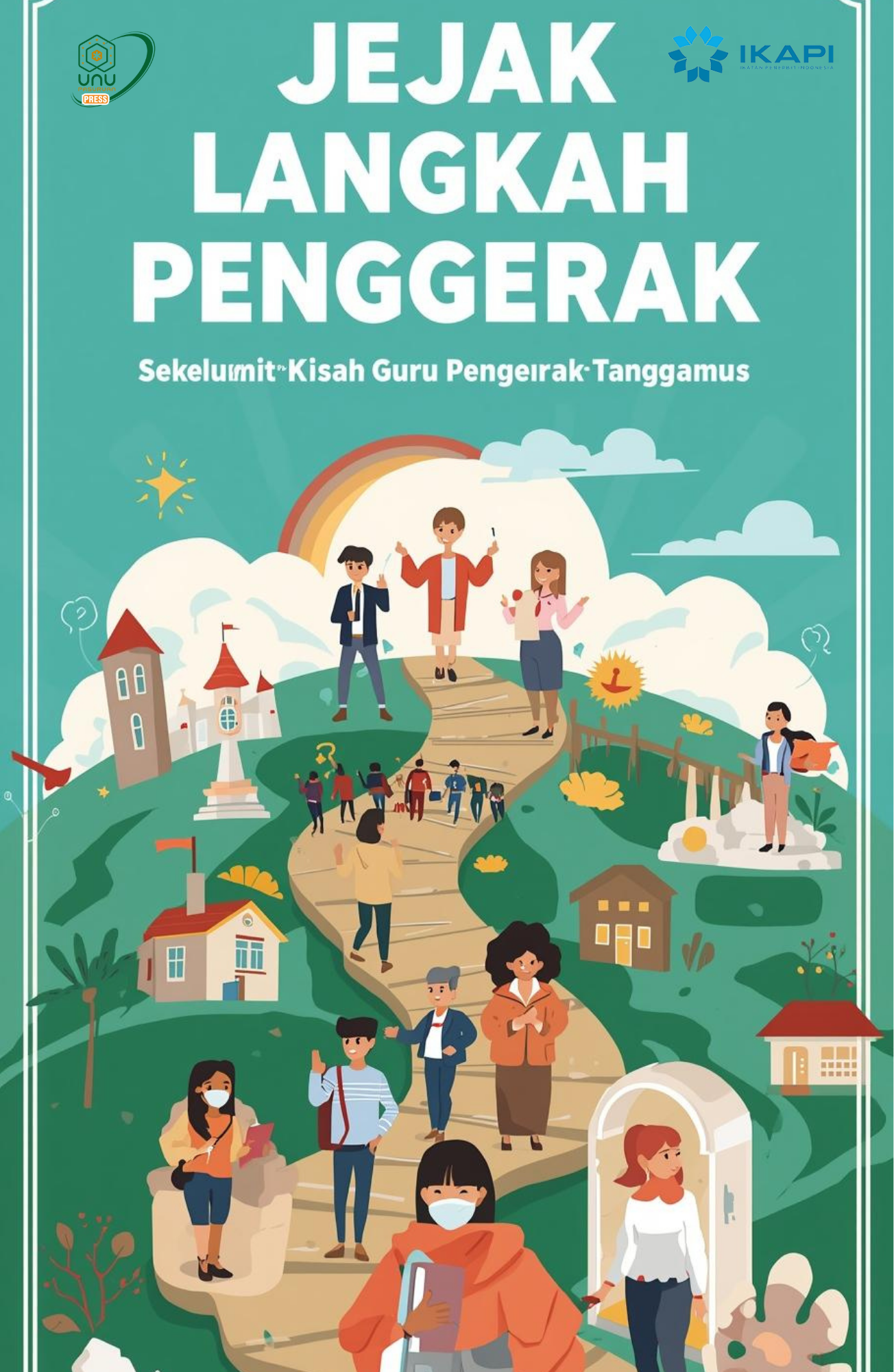 JEJAK LANGKAH PENGGERAK (Sekelumit Kisah Guru Penggerak Tanggamus)
